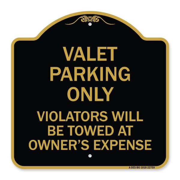 Signmission Valet Parking Violators Towed Owners Expenses Heavy-Gauge Alum Sign, 18" L, 18" H, BG-1818-22759 A-DES-BG-1818-22759 - main